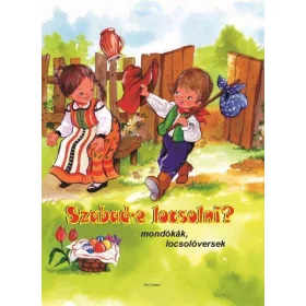 SZABAD-E LOCSOLNI? - MONDÓKÁK, LOCSOLÓVERSEK