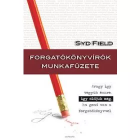 SYD FIELD: FORGATÓKÖNYVÍRÓK MUNKAFÜZETE