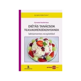   DIÉTÁS TANÁCSOK TEJCUKORÉRZÉKENYEKNEK - LAKTÓZMENTES RECEPTEKKEL