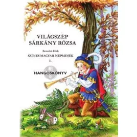 BENEDEK ELEK: VILÁGSZÉP SÁRKÁNY RÓZSA - HANGOSKÖNYV