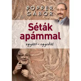 SÉTÁK APÁMMAL EGYÜTT-EGYEDÜL