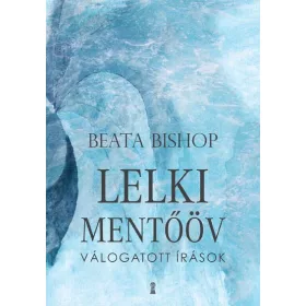 LELKI MENTŐÖV - VÁLOGATOTT ÍRÁSOK