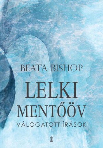 LELKI MENTŐÖV - VÁLOGATOTT ÍRÁSOK