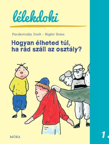 HOGYAN ÉLHETED TÚL, HA RÁD SZÁLL AZ OSZTÁLY? - LÉLEKDOKI 1.