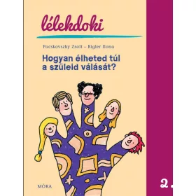 HOGYAN ÉLHETED TÚL A SZÜLEID VÁLÁSÁT? - LÉLEKDOKI 2.