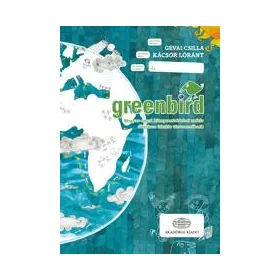   GREENBIRD - MAGYAR-ANGOL KÖRNYEZETVÉDELMI SZÓTÁR ÁLT. ISK.TÁRSSZERZŐKNEK