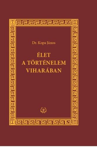 ÉLET A TÖRTÉNELEM VIHARÁBAN