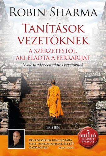 TANÍTÁSOK VEZETŐKNEK - A SZERZETESTŐL, AKI ELADTA A FERRARIJÁT