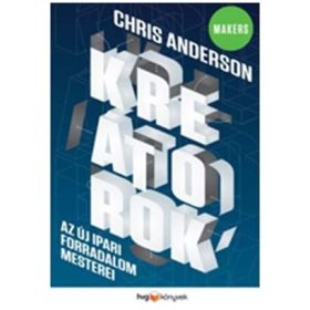 KREÁTOROK - AZ ÚJ IPARI FORRADALOM MESTEREI