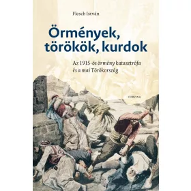 ÖRMÉNYEK, TÖRÖKÖK, KURDOK