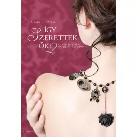 ÍGY SZERETTEK ŐK 2. - ÚJABB IRODALMI SZERELMESKÖNYV -