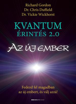 KVANTUM ÉRINTÉS 2.0 - AZ ÚJ EMBER