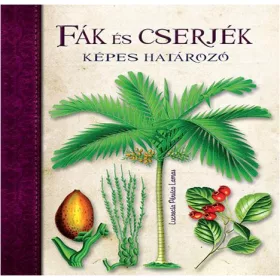 FÁK ÉS CSERJÉK - KÉPES HATÁROZÓ