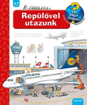 REPÜLŐVEL UTAZUNK - MIT? MIÉRT? HOGYAN?