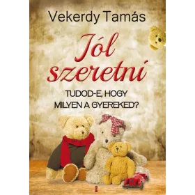 JÓL SZERETNI - TUDOD-E, HOGY MILYEN A GYEREKED?