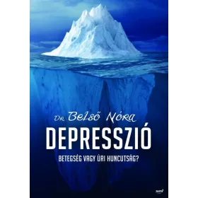 DEPRESSZIÓ - BETEGSÉG VAGY ÚRI HUNCUTSÁG?