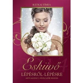 ESKÜVŐ LÉPÉSRŐL-LÉPÉSRE 2014