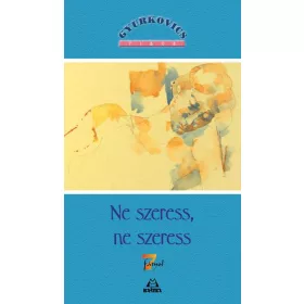 NE SZERESS, NE SZERESS