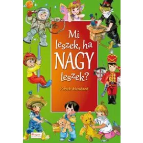 MI LESZEK, HA NAGY LESZEK? - VERSEK KICSIKNEK