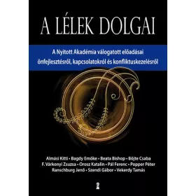   A LÉLEK DOLGAI - A NYITOTT AKADÉMIA VÁLOGATOTT ELŐADÁSAI...