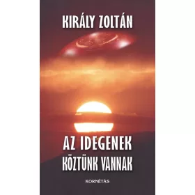 AZ IDEGENEK KÖZTÜNK VANNAK