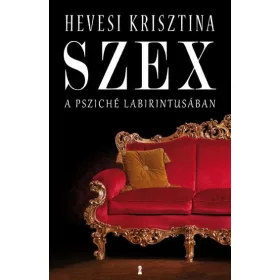 SZEX A PSZICHÉ LABIRINTUSÁBAN