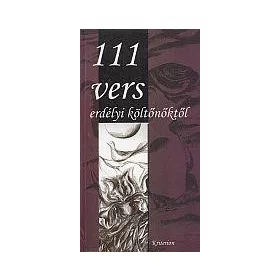 111 VERS ERDÉLYI KÖLTŐNŐKTŐL