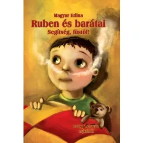MAGYAR EDINA: RUBEN ÉS BARÁTAI - SEGÍTSÉG, FÜSTÖL!