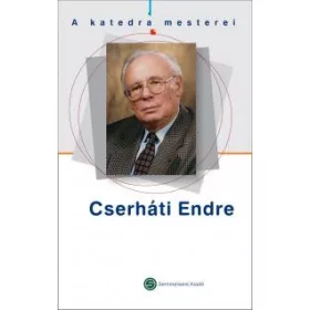 CSERHÁTI ENDRE - A KATEDRA MESTEREI