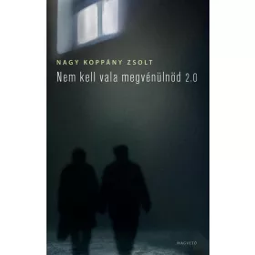 NEM KELL VALA MEGVÉNÜLNÖD 2.0 -