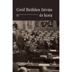 GRÓF BETHLEN ISTVÁN ÉS KORA