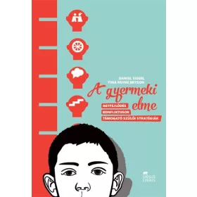   A GYERMEKI ELME - AGYFEJLŐDÉS, KONFLIKTUSOK, TÁMOGATÓ SZÜLŐI STRATÉGIÁK