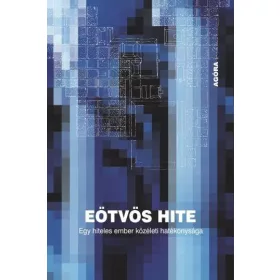 EÖTVÖS HITE - EGY HITELES EMBER KÖZÉLETI HATÉKONYSÁGA