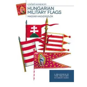 HUNGARIAN MILITARY FLAGS - MAGYAR HADIZÁSZLÓK