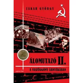 ÁLOMUTAZÓ II. - A VASFÜGGÖNY ÁRNYÉKÁBAN