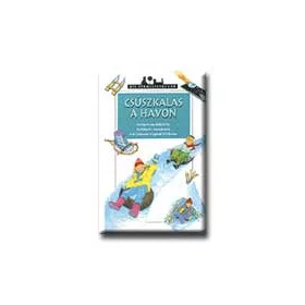 CSÚSZKÁLÁS A HAVON - KIS TERMÉSZETBÚVÁR -