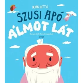 KISS OTTÓ: SZUSI APÓ ÁLMOT LÁT
