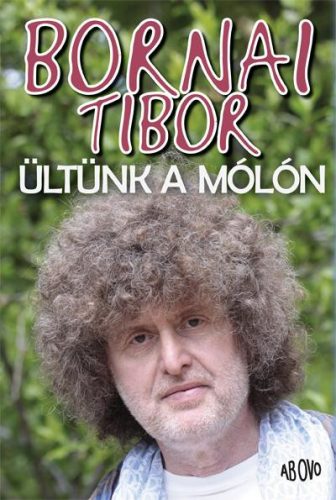 ÜLTÜNK A MÓLÓN
