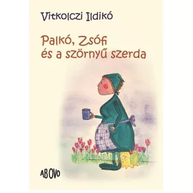 VITKOLCZI ILDIKÓ: PALKÓ, ZSÓFI ÉS A SZÖRNYŰ SZERDA
