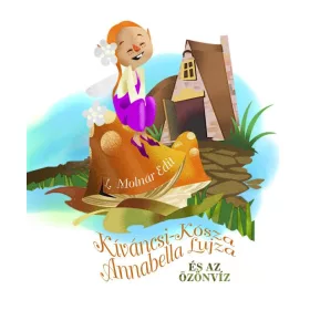  L. MOLNÁR EDIT: KÍVÁNCSI-KÓSZA ANNABELLA LUJZA ÉS AZ ÖZÖNVÍZ