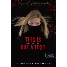 THIS IS NOT A TEST - ÉLES HELYZET - FŰZÖTT