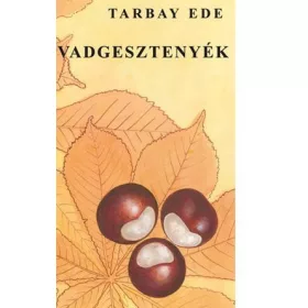 TARBAY EDE: VADGESZTENYÉK