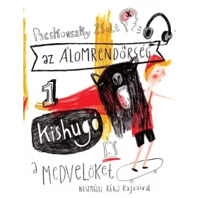 KISHUGÓ ÉS A MEDVELÖKET - AZ ÁLOMRENDŐRSÉG 1.