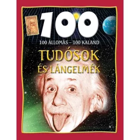 TUDÓSOK ÉS LÁNGELMÉK - 100 ÁLLOMÁS-100 KALAND