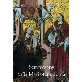 SZMRECSÁNY - SZŰZ MÁRIA TEMPLOMA