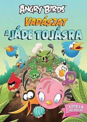 ANGRY BIRDS - VADÁSZAT A JÁDE TOJÁSRA - SZTELLA KALANDJAI