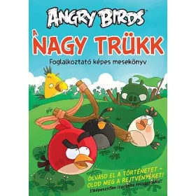 ROVIO: ANGRY BIRDS - A NAGY TRÜKK - FOGLALKOZTATÓ
