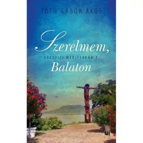 SZERELMEM, BALATON - ÉDESVÍZI MEDITERRÁN 2.