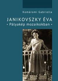 JANIKOVSZKY ÉVA - PÁLYAKÉP MOZAIKOKBAN