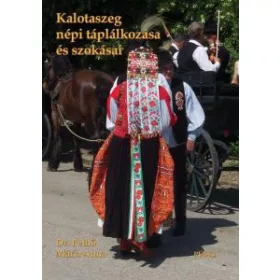 KALOTASZEG NÉPI TÁPLÁLKOZÁSA ÉS SZOKÁSAI